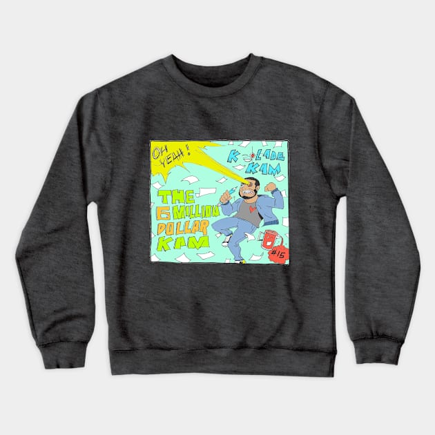 Six Million Dollar Kam Crewneck Sweatshirt by Kam Komics 